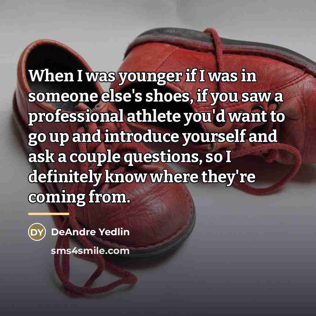“When I was younger if I was in someone else's…” quote by DeAndre Yedlin