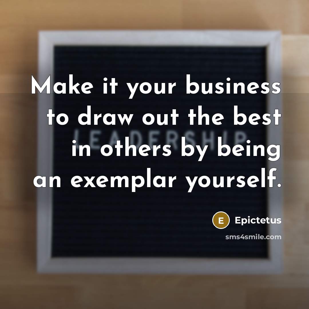 “Make it your business to draw out the best in…” quote by Epictetus