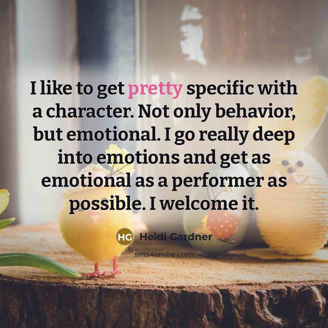 “I like to get pretty specific with a character. Not…” quote by Heidi Gardner