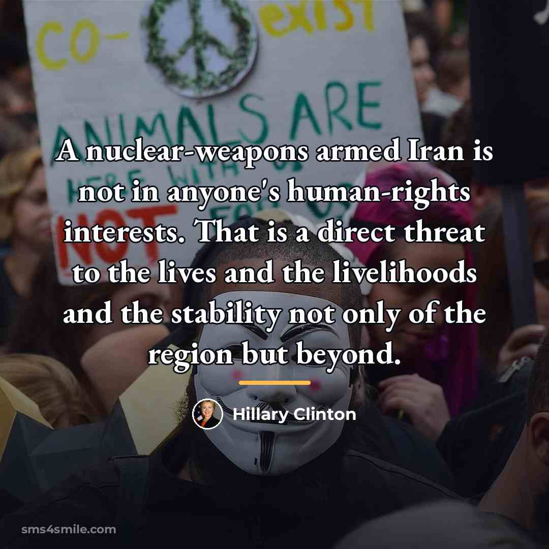 “A nuclear-weapons armed Iran is not in anyone's human-rights interests.…” quote by Hillary Clinton