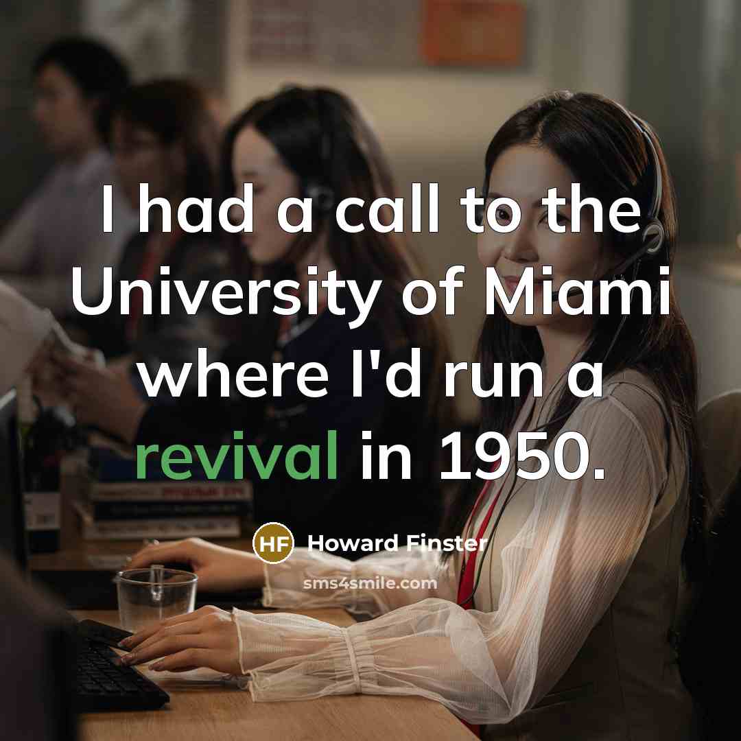 “I had a call to the University of Miami where…” quote by Howard Finster