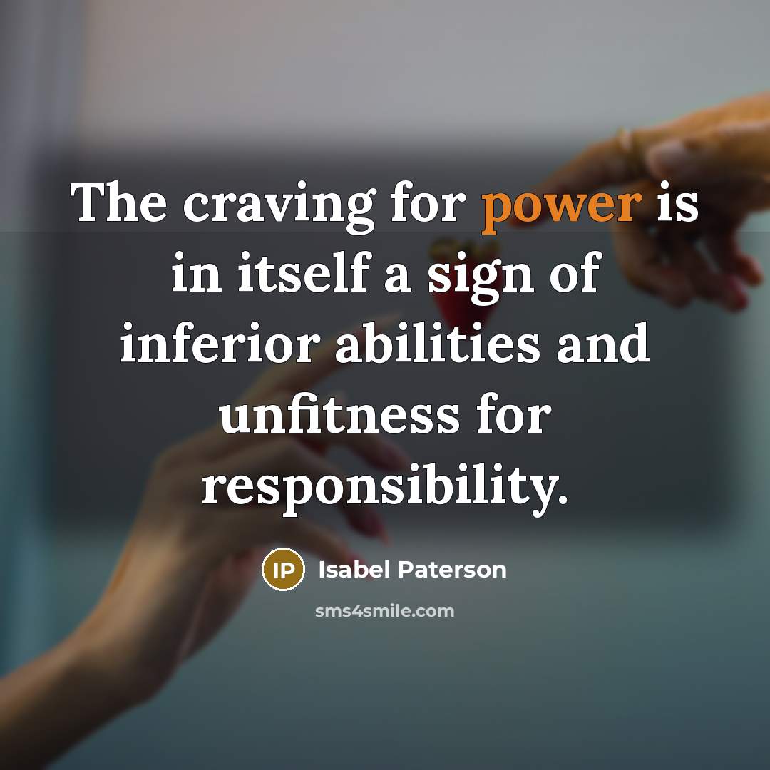 “The craving for power is in itself a sign of…” quote by Isabel Paterson