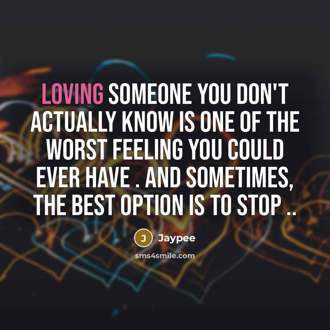 “Loving someone you don't actually know is one of the…” quote by Jaypee
