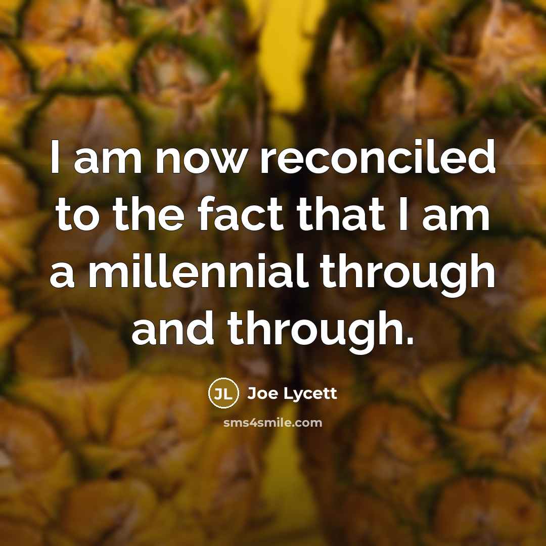 “I am now reconciled to the fact that I am…” quote by Joe Lycett