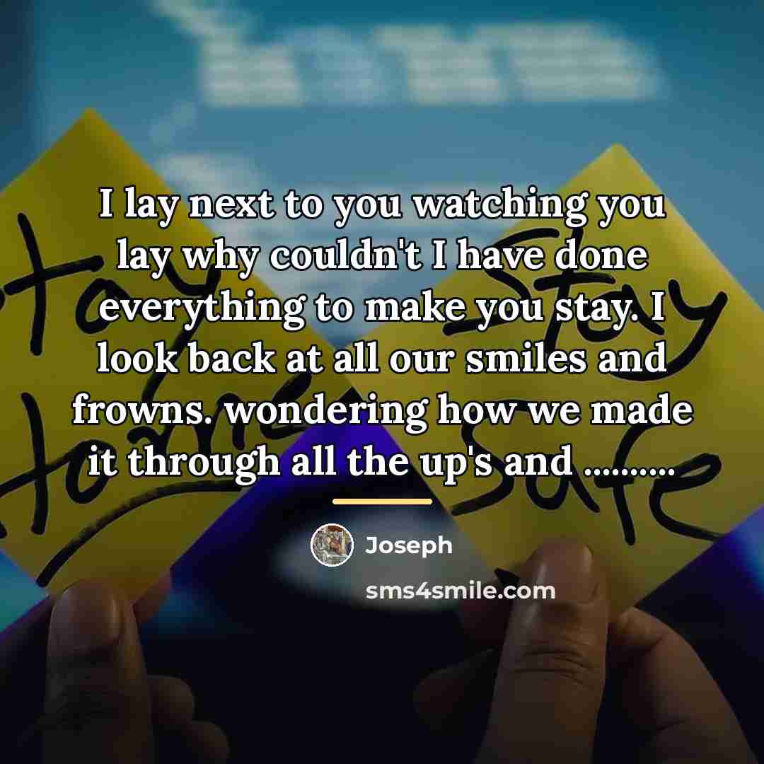 “I lay next to you watching you lay why couldn't…” quote by Joseph
