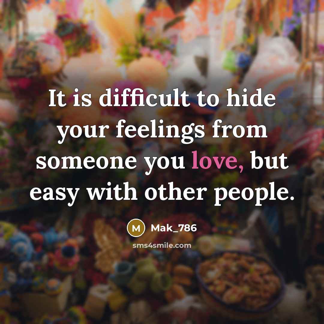 “It is difficult to hide your feelings from someone you…” quote by Mak_786