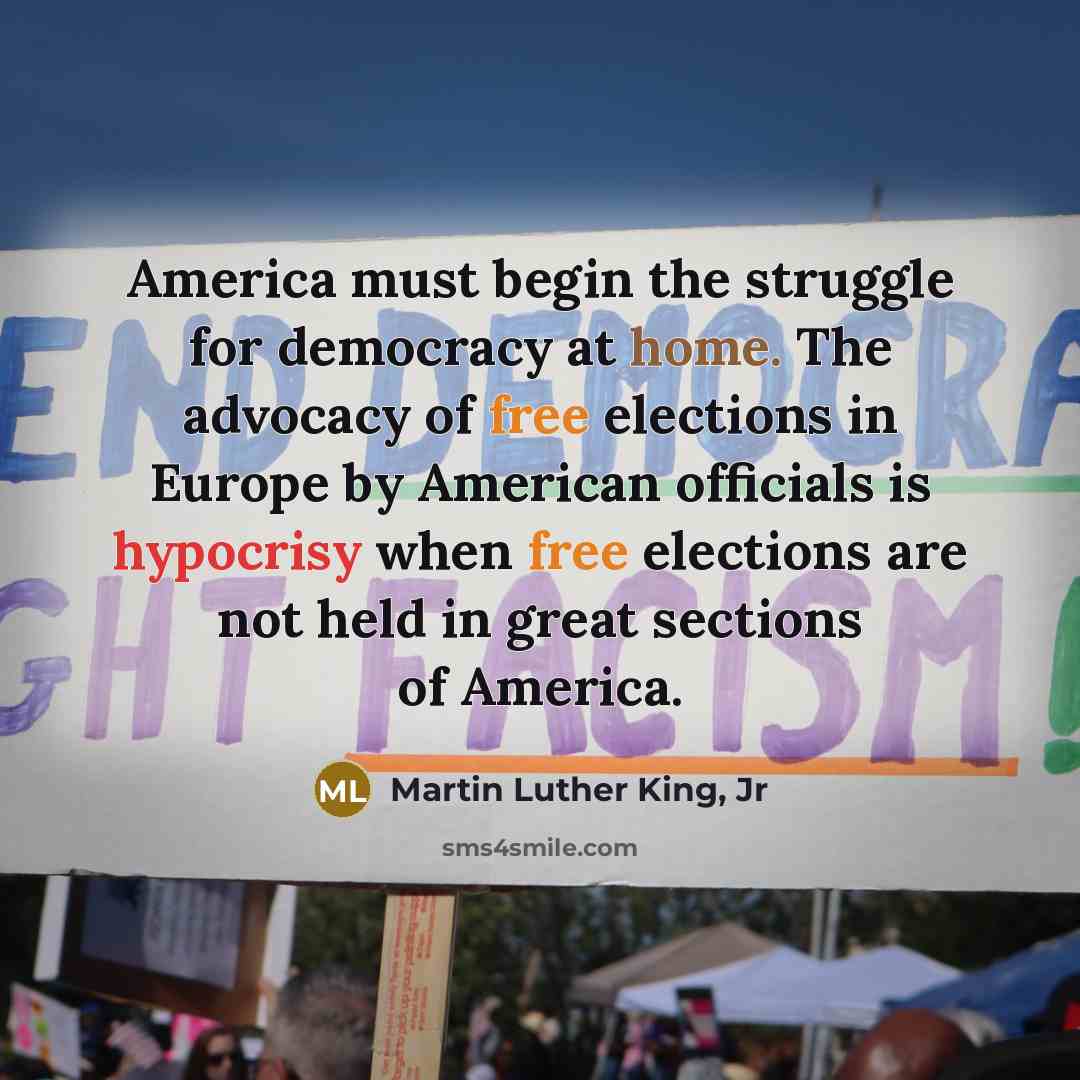 “America must begin the struggle for democracy at home. The…” quote by Martin Luther King, Jr
