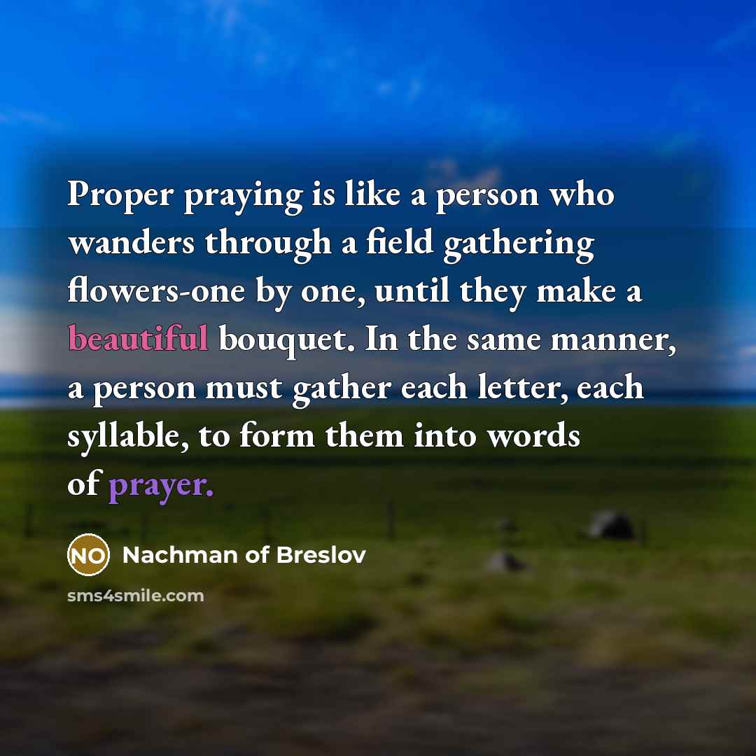 “Proper praying is like a person who wanders through a…” quote by Nachman of Breslov