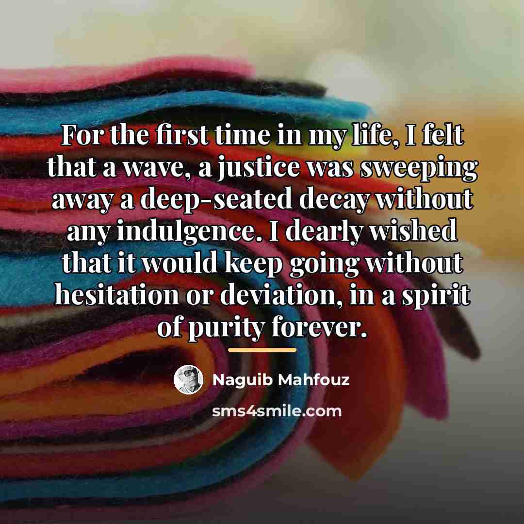 “For the first time in my life, I felt that…” quote by Naguib Mahfouz