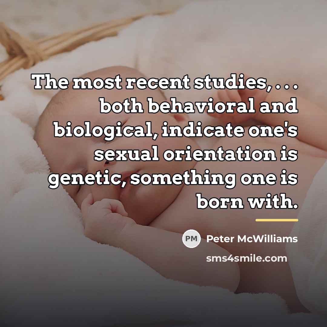 “The most recent studies, . . . both behavioral and…” quote by Peter McWilliams