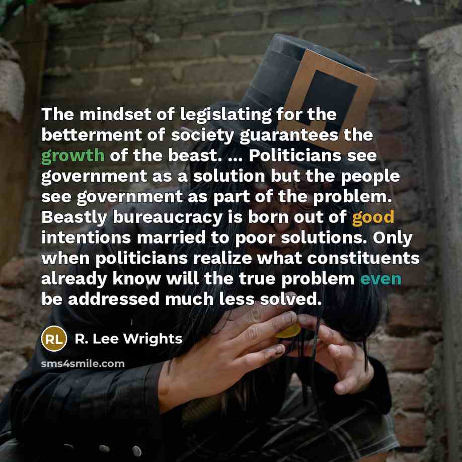 “The mindset of legislating for the betterment of society guarantees…” quote by R. Lee Wrights
