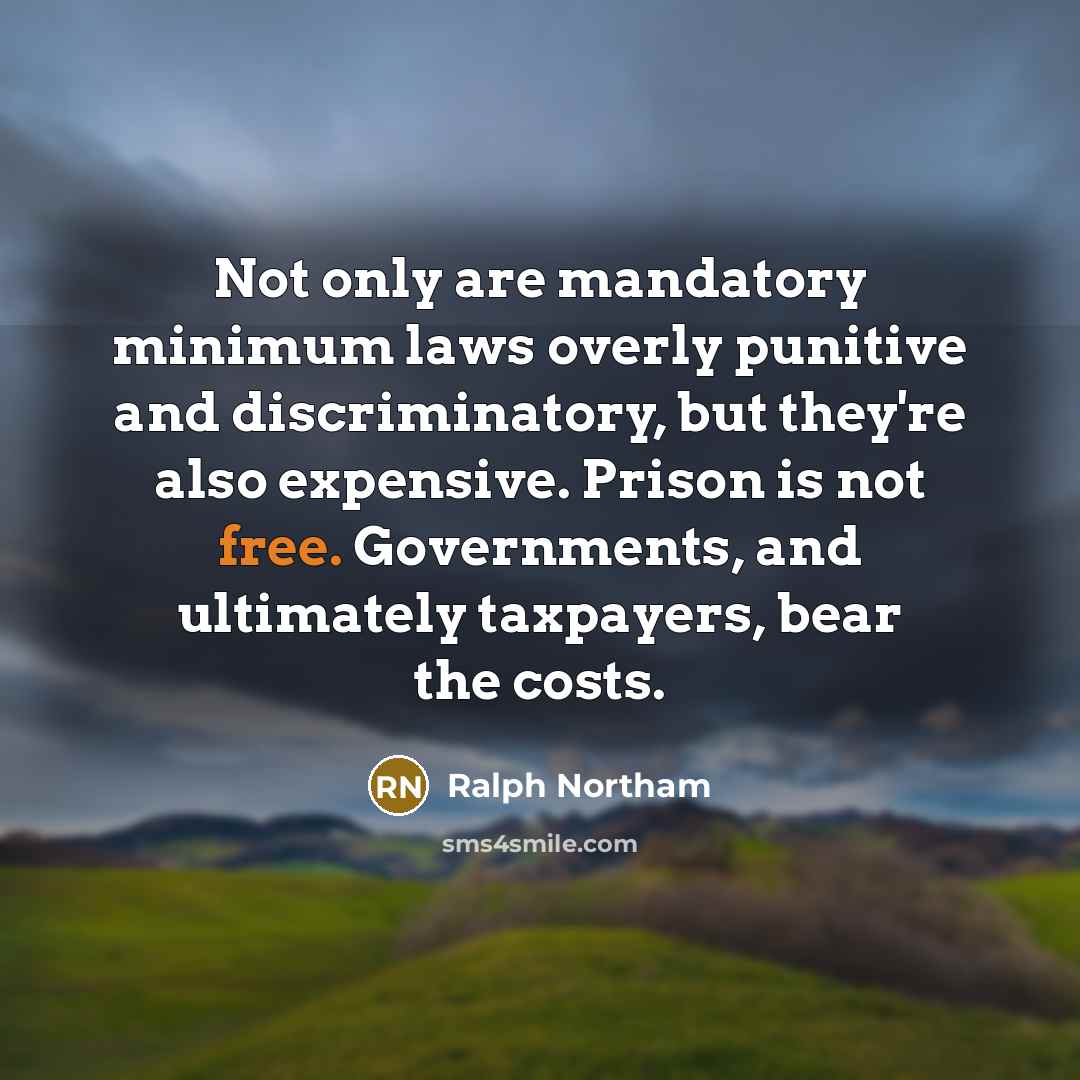 “Not only are mandatory minimum laws overly punitive and discriminatory,…” quote by Ralph Northam