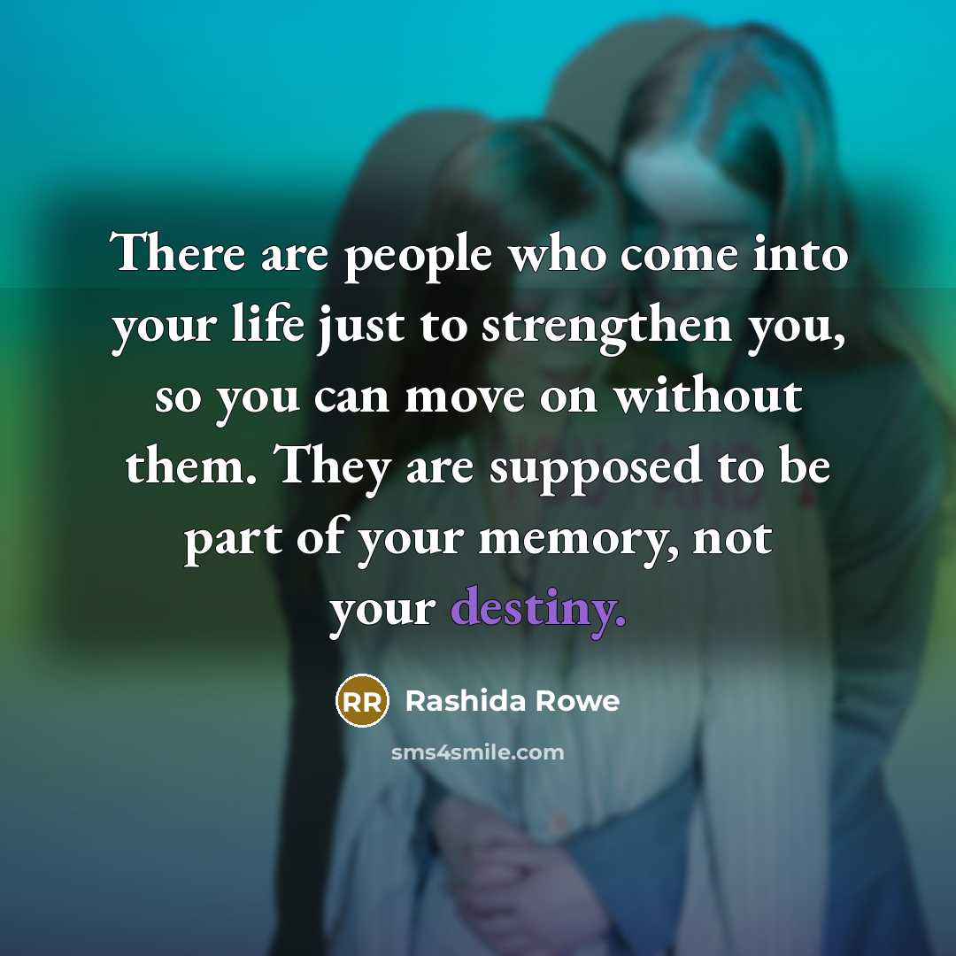 “There are people who come into your life just to…” quote by Rashida Rowe