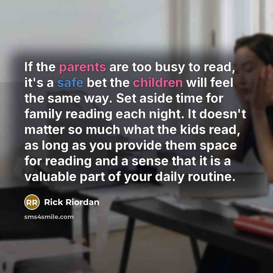 “If the parents are too busy to read, it's a…” quote by Rick Riordan
