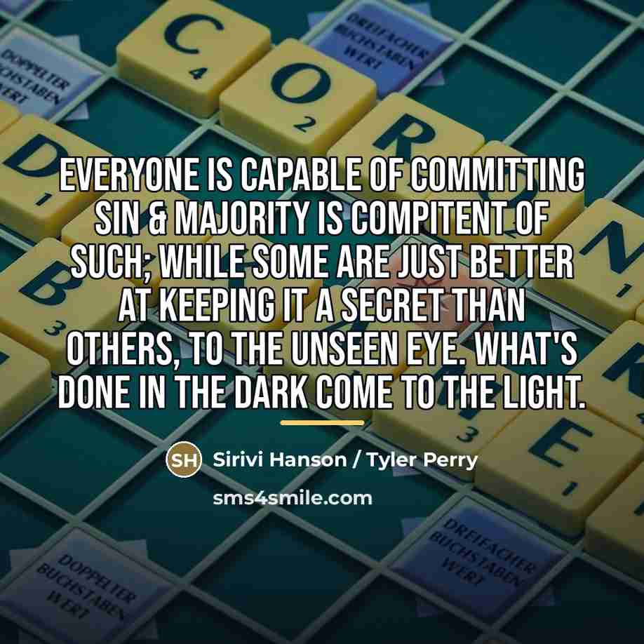 “Everyone is capable of committing sin & majority is compitent…” quote by Sirivi Hanson / Tyler Perry