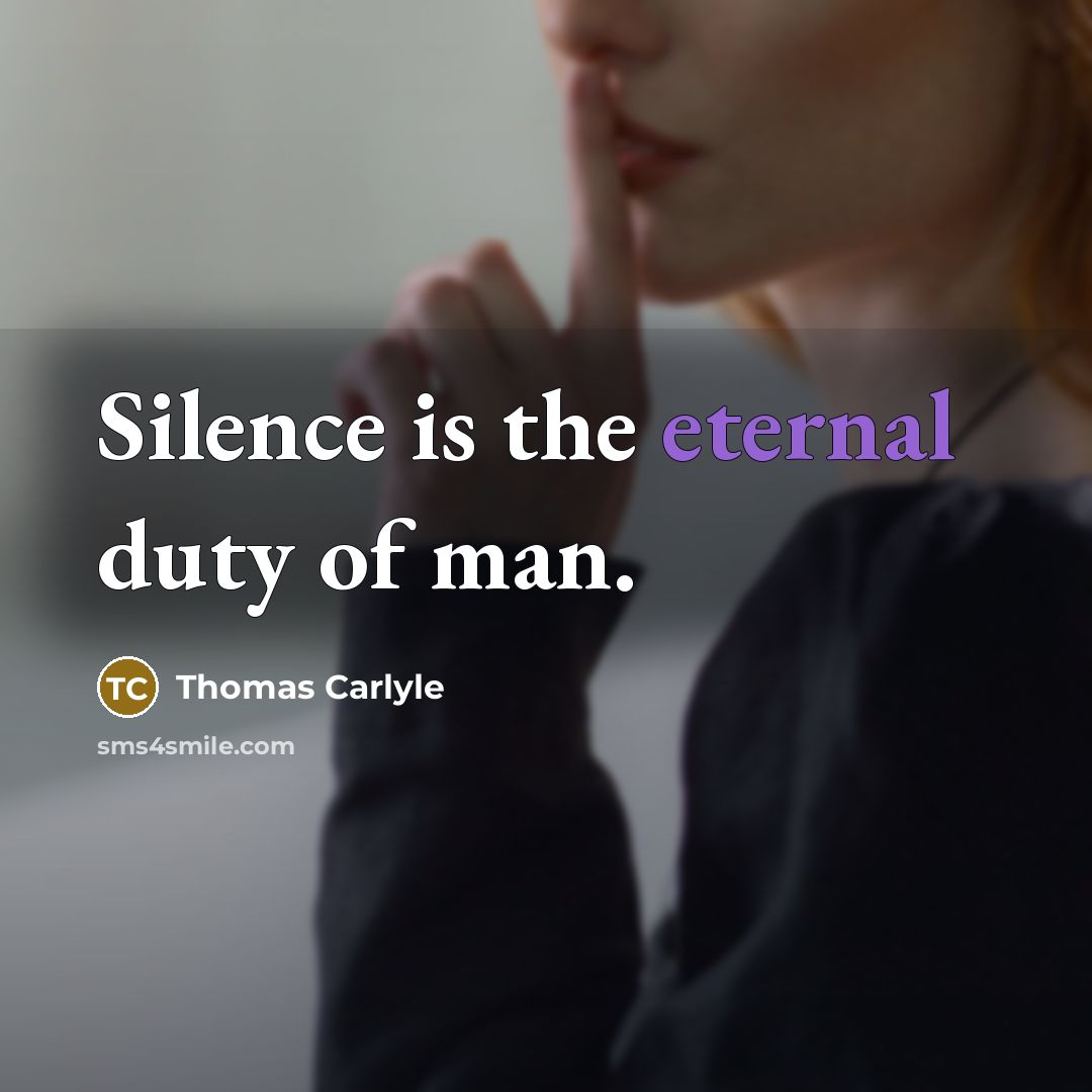 “Silence is the eternal duty of man.…” quote by Thomas Carlyle