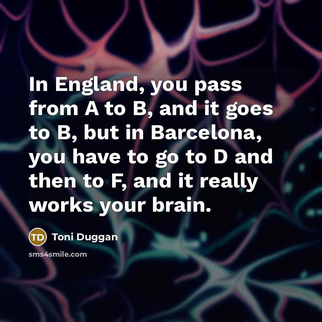 “In England, you pass from A to B, and it…” quote by Toni Duggan