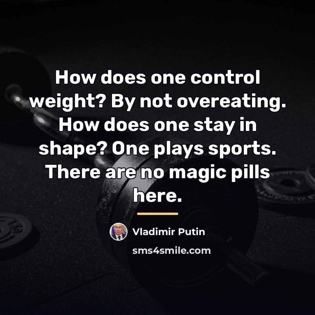 “How does one control weight? By not overeating. How does…” quote by Vladimir Putin