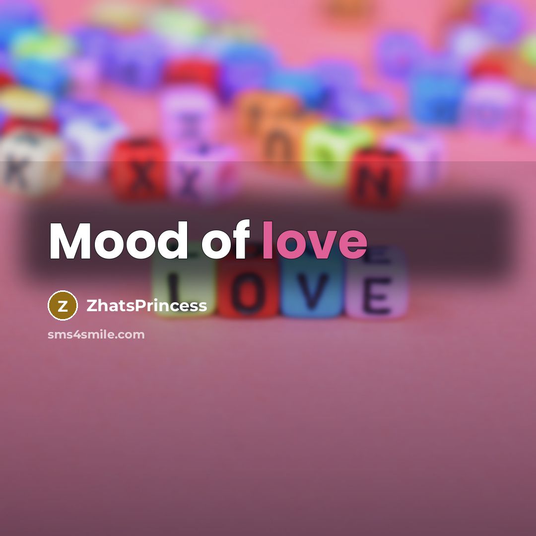“Mood of love…” quote by ZhatsPrincess