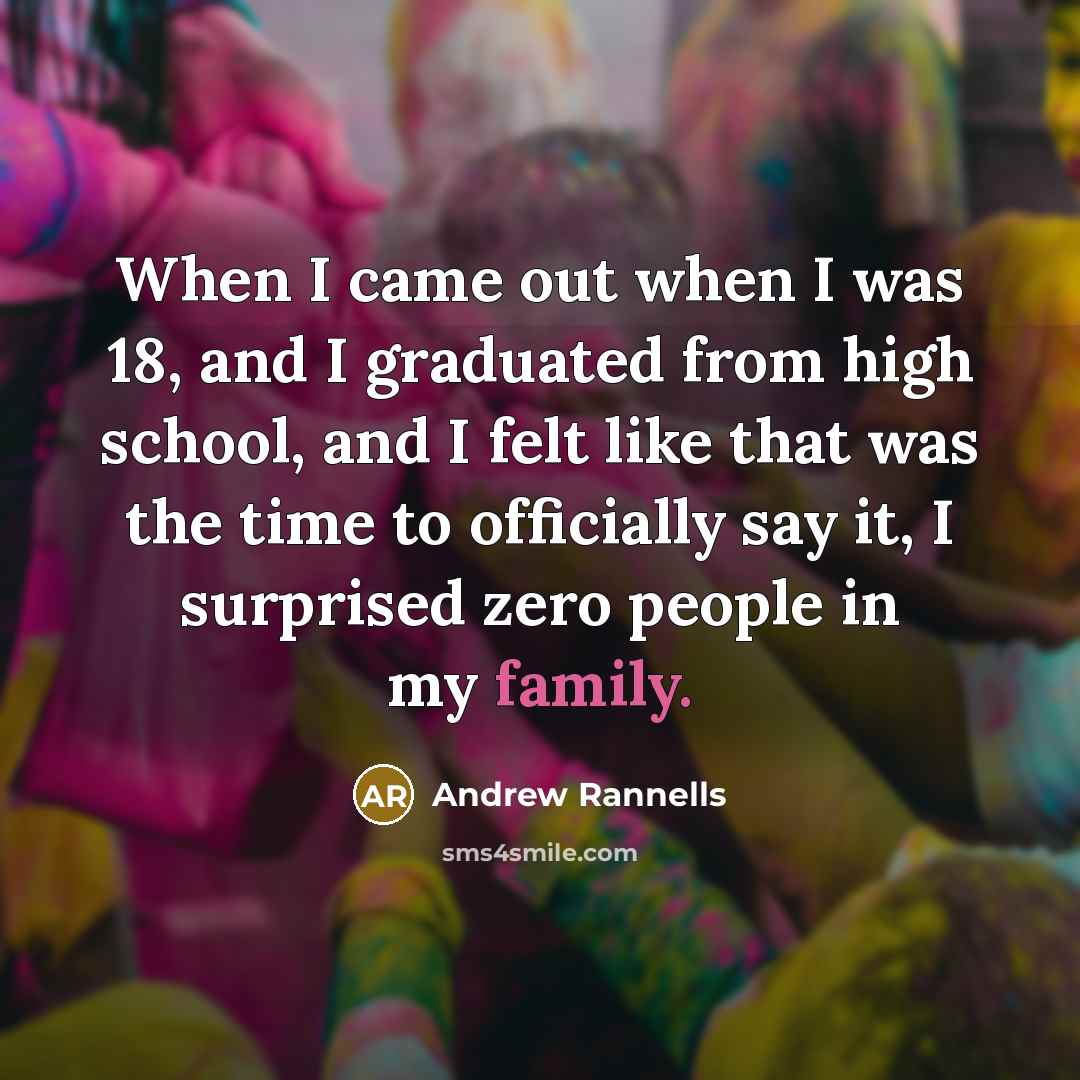 “When I came out when I was 18, and I…” quote by Andrew Rannells
