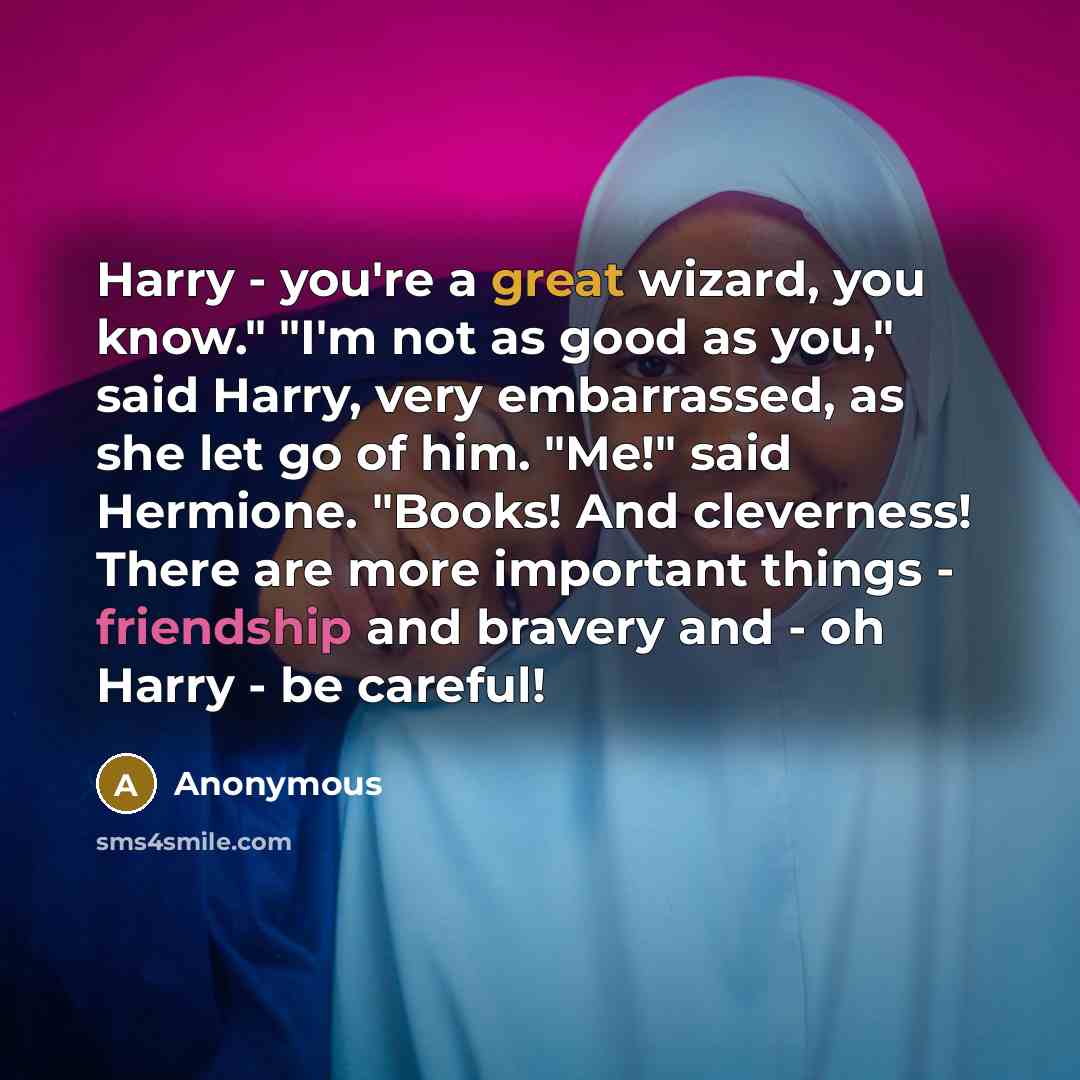 “Harry - you're a great wizard, you know." "I'm not…” quote by Anonymous