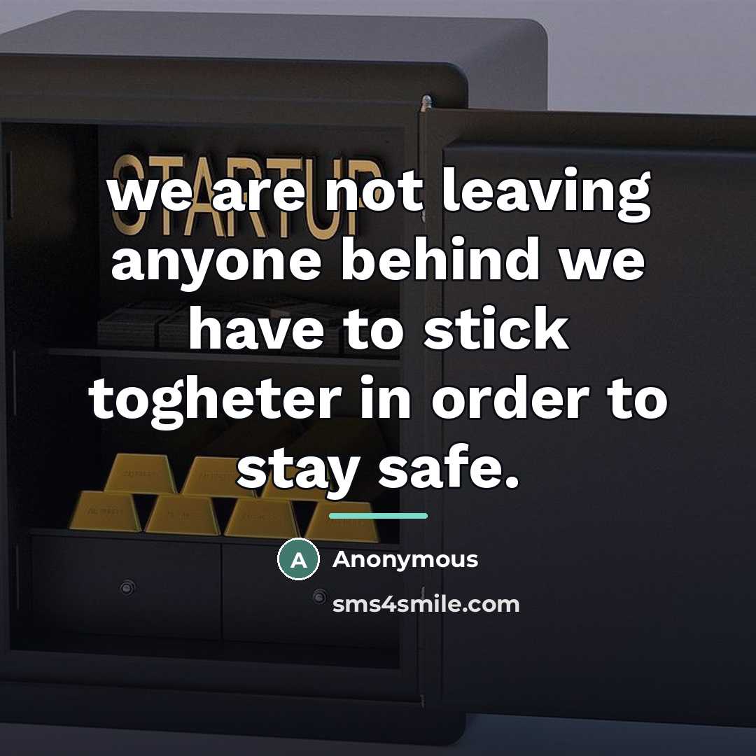 “we are not leaving anyone behind we have to stick…” quote by Anonymous