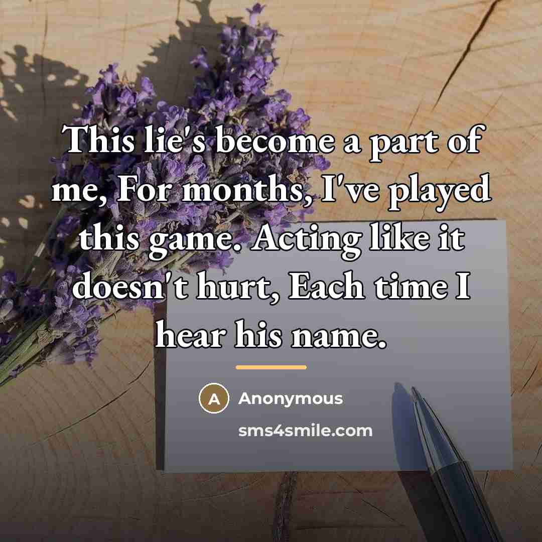 “This lie's become a part of me, For months, I've…” quote by Anonymous