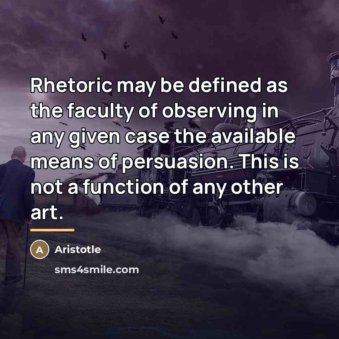 “Rhetoric may be defined as the faculty of observing in…” quote by Aristotle
