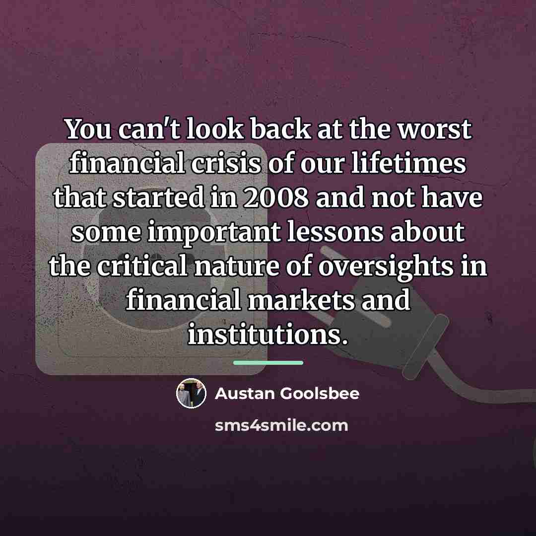 “You can't look back at the worst financial crisis of…” quote by Austan Goolsbee