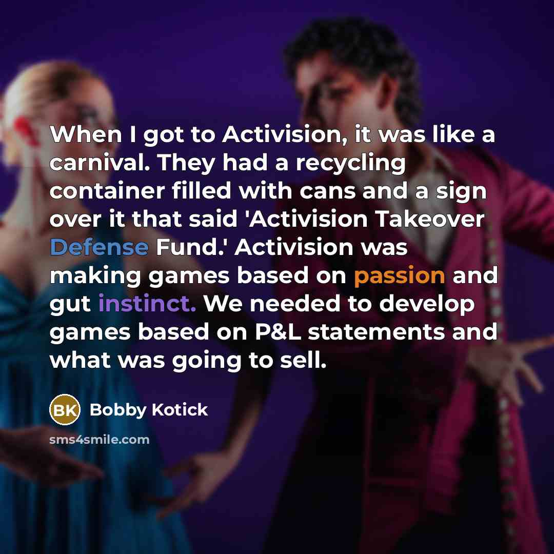 “When I got to Activision, it was like a carnival.…” quote by Bobby Kotick