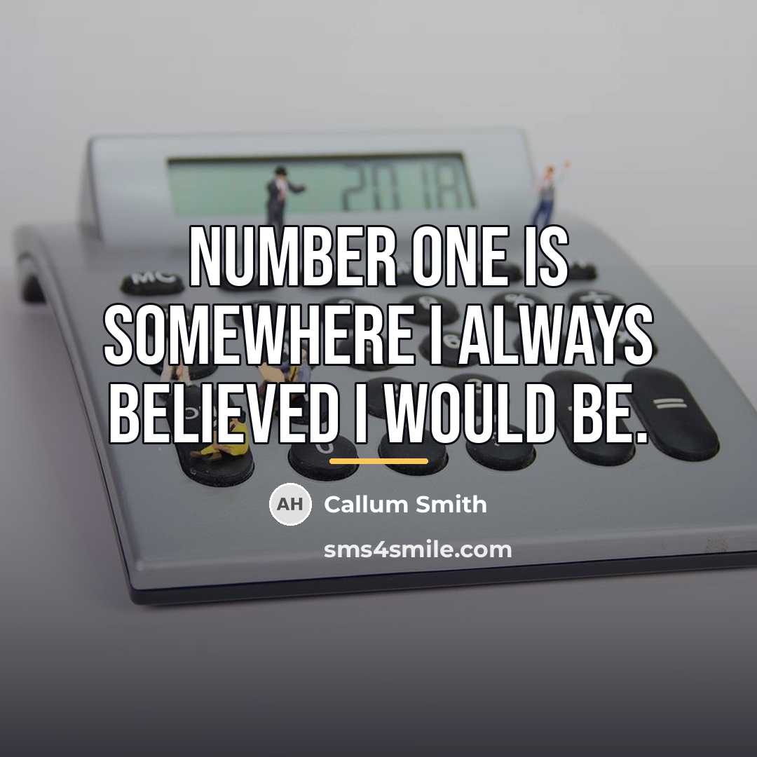 “Number one is somewhere I always believed I would be.…” quote by Callum Smith