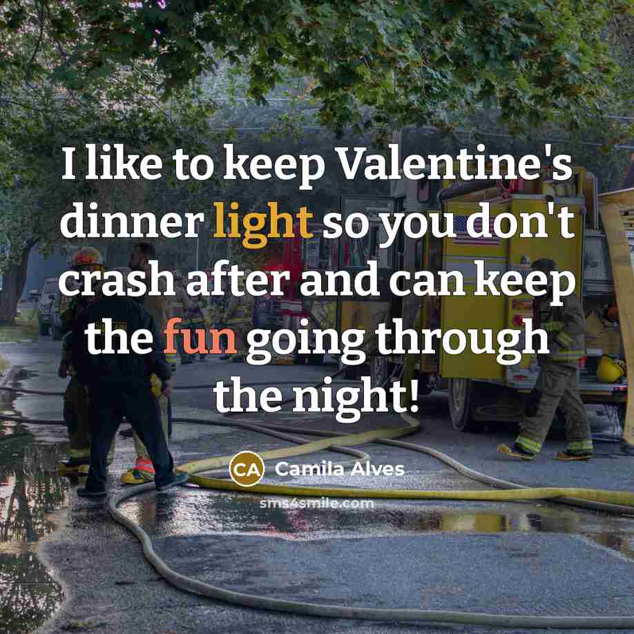 “I like to keep Valentine's dinner light so you don't…” quote by Camila Alves