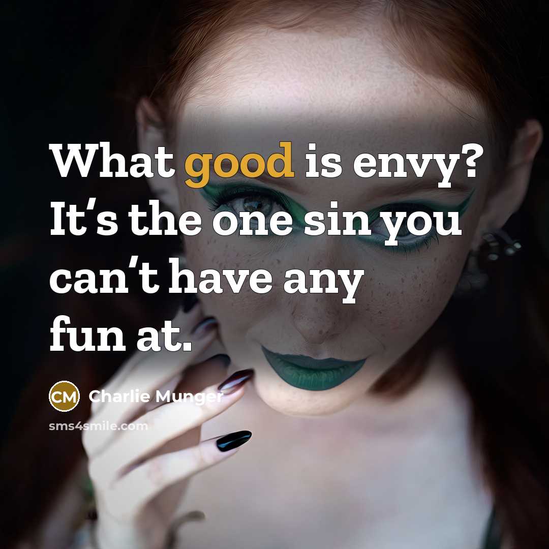 “What good is envy? It’s the one sin you can’t…” quote by Charlie Munger