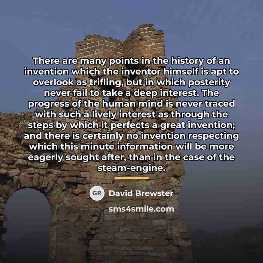 “There are many points in the history of an invention…” quote by David Brewster