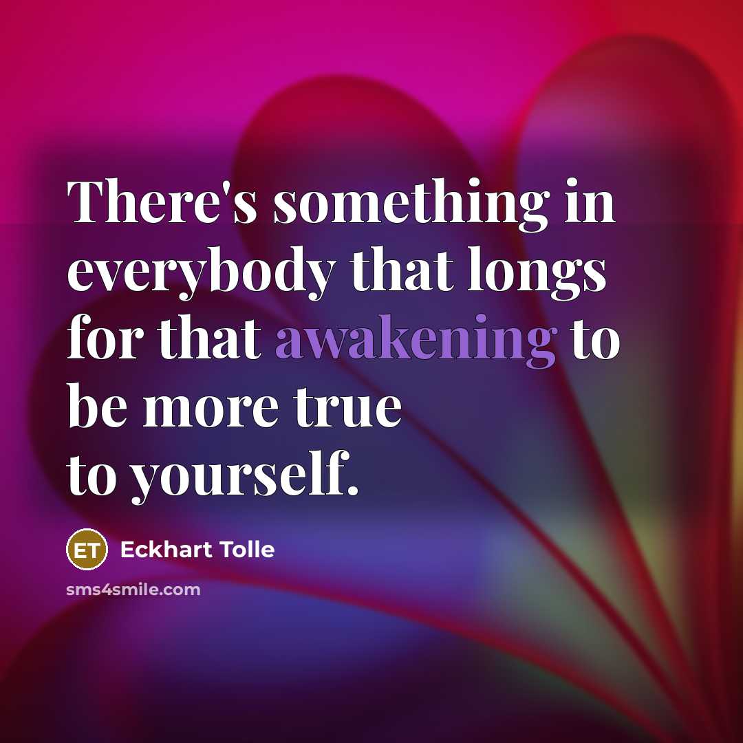 “There's something in everybody that longs for that awakening to…” quote by Eckhart Tolle
