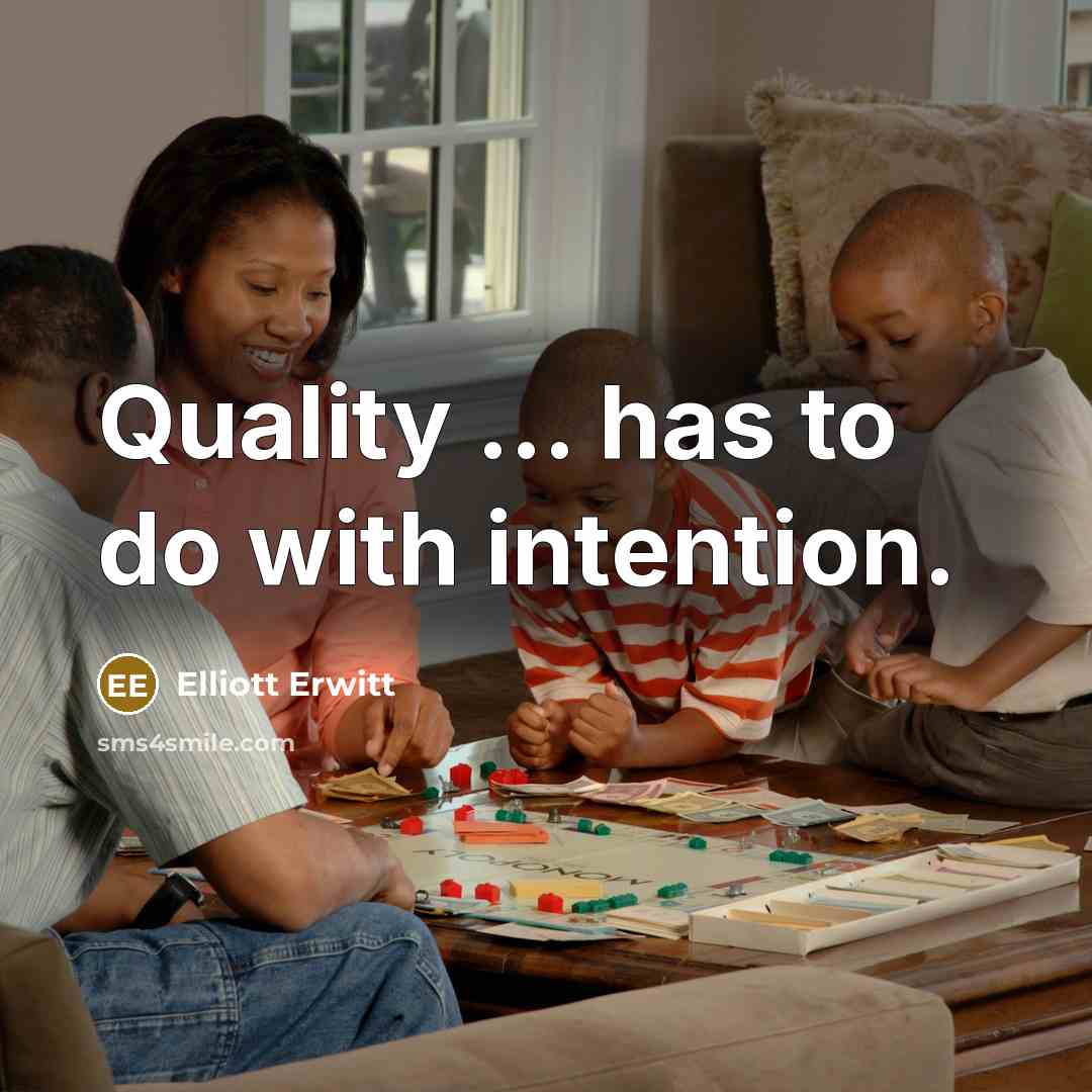 “Quality … has to do with intention.…” quote by Elliott Erwitt