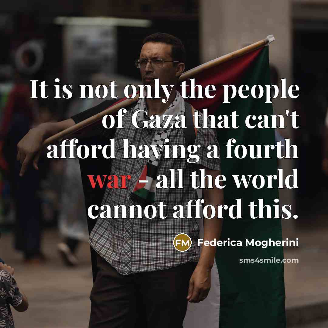 “It is not only the people of Gaza that can't…” quote by Federica Mogherini