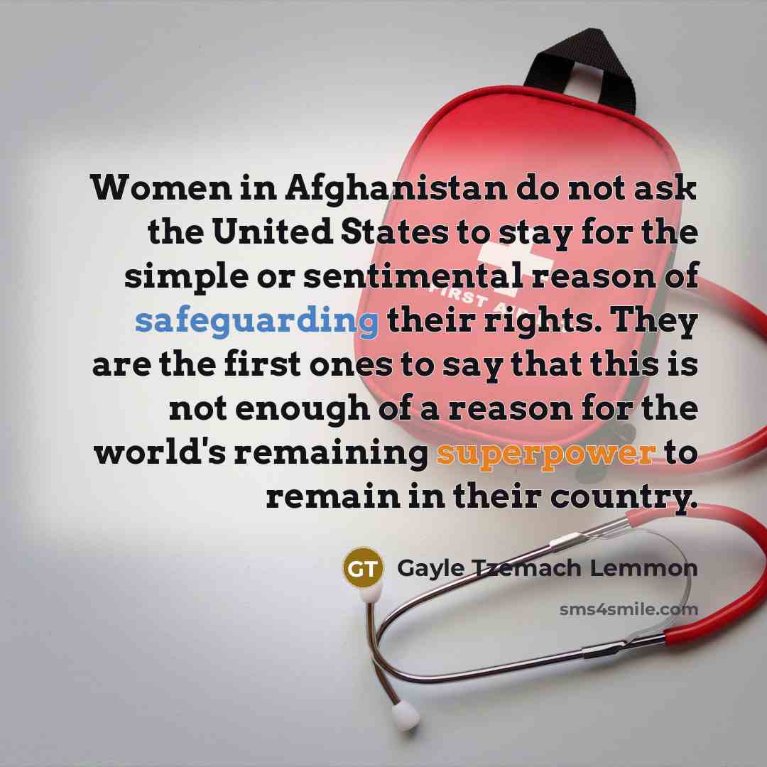 “Women in Afghanistan do not ask the United States to…” quote by Gayle Tzemach Lemmon