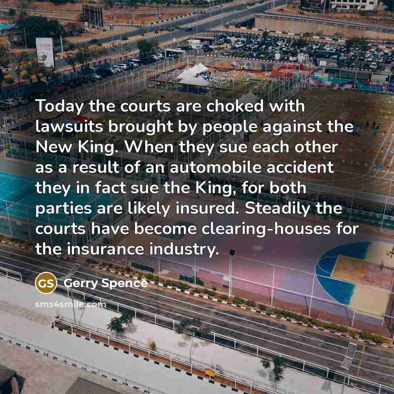 “Today the courts are choked with lawsuits brought by people…” quote by Gerry Spence
