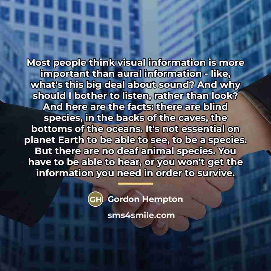 “Most people think visual information is more important than aural…” quote by Gordon Hempton