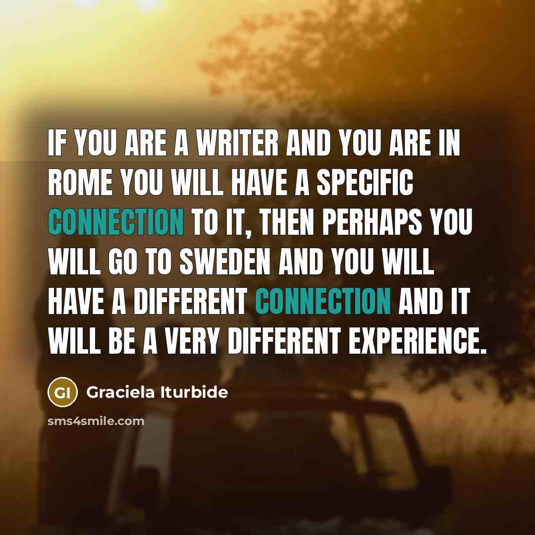 “If you are a writer and you are in Rome…” quote by Graciela Iturbide