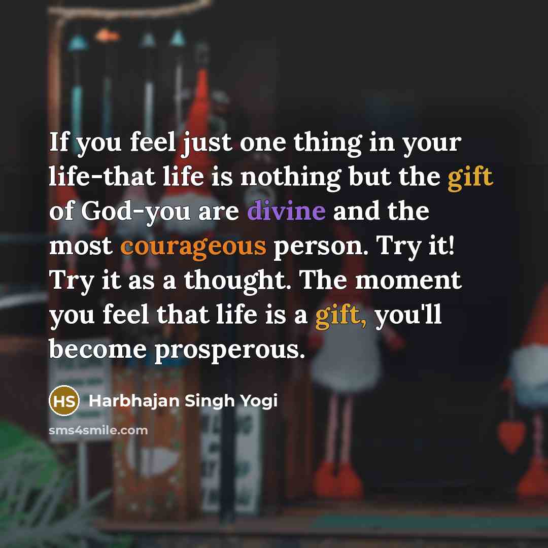“If you feel just one thing in your life-that life…” quote by Harbhajan Singh Yogi