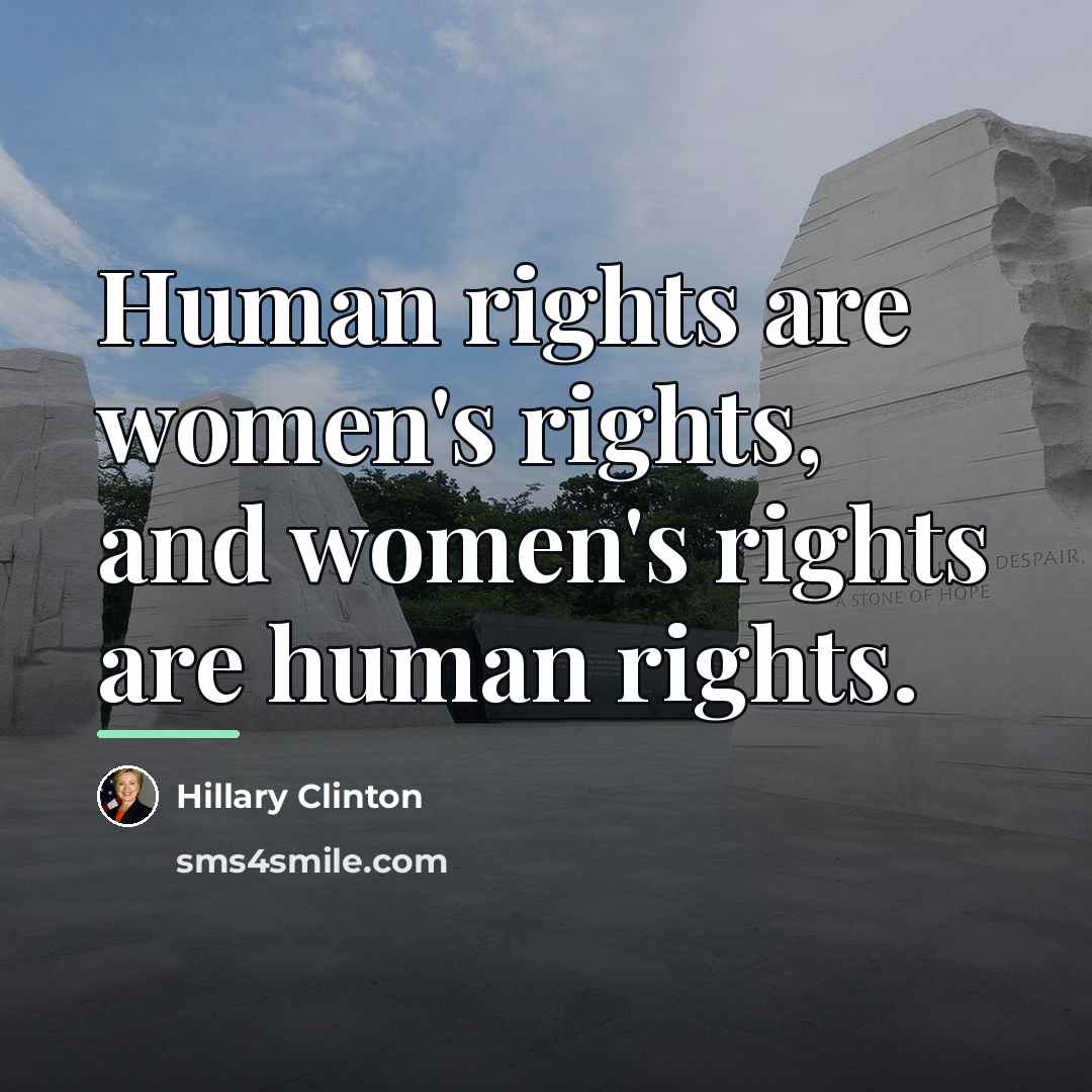 “Human rights are women's rights, and women's rights are human…” quote by Hillary Clinton