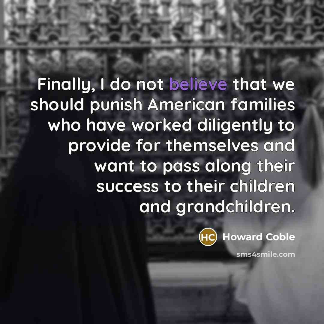 “Finally, I do not believe that we should punish American…” quote by Howard Coble
