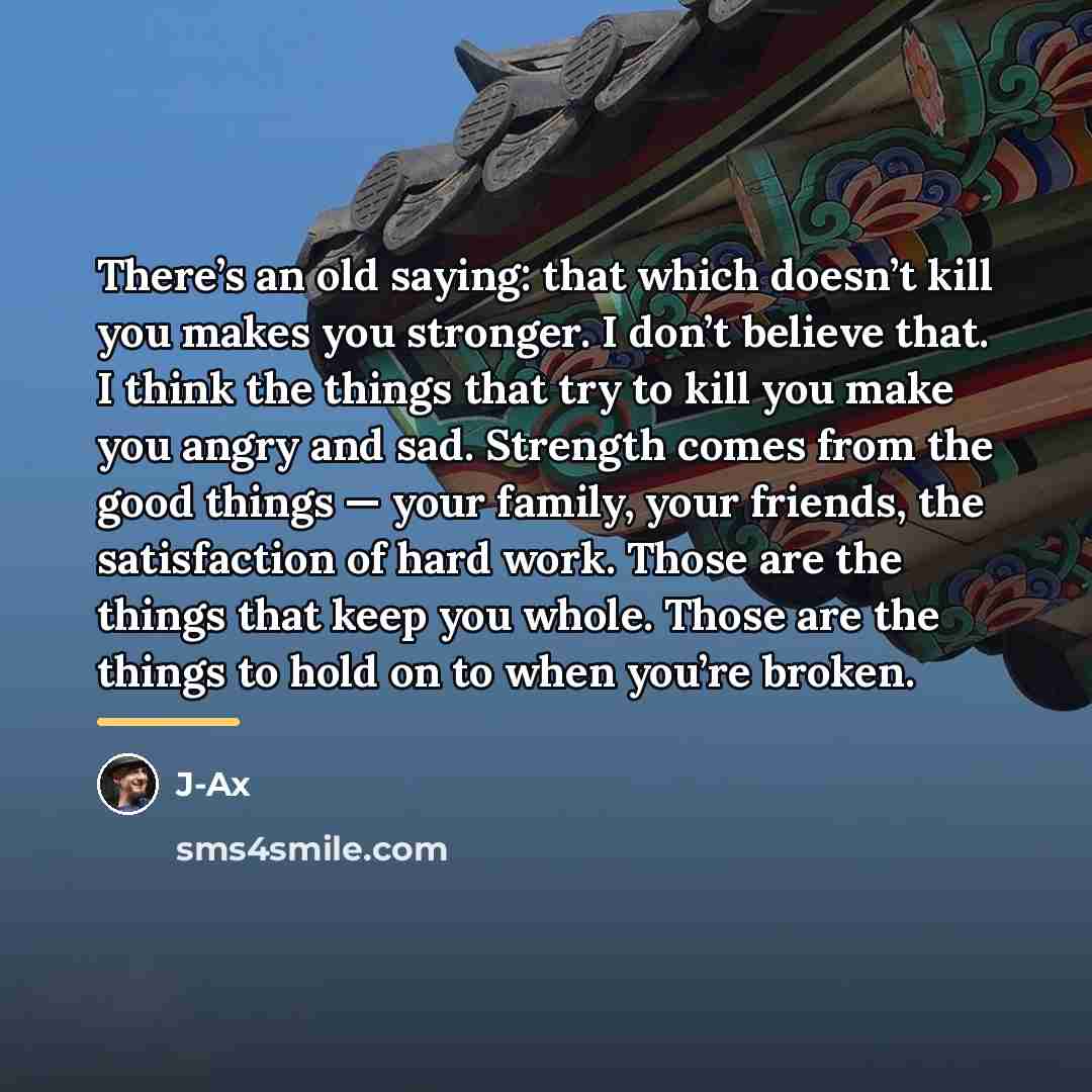 “There’s an old saying: that which doesn’t kill you makes…” quote by J-Ax