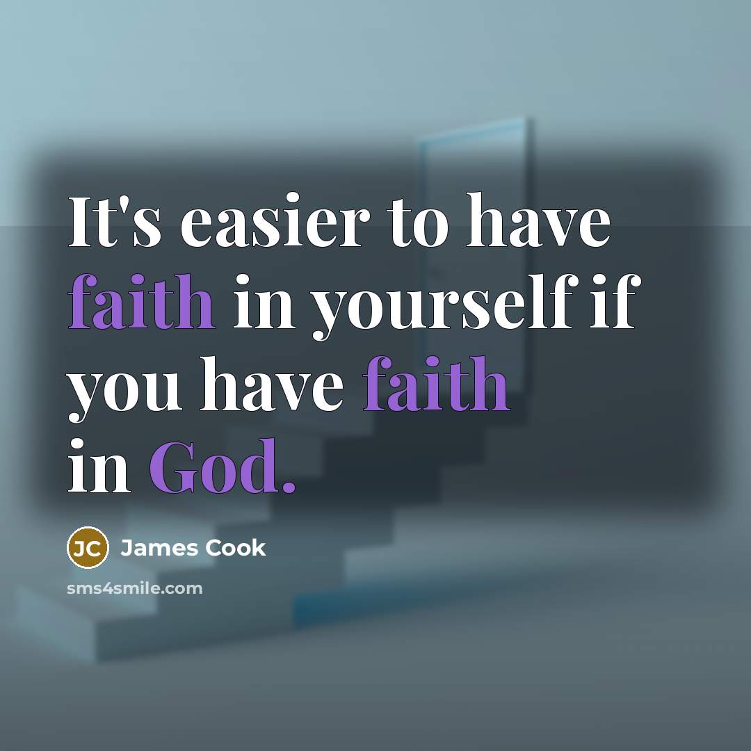 “It's easier to have faith in yourself if you have…” quote by James Cook