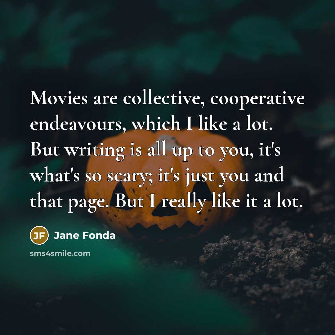 “Movies are collective, cooperative endeavours, which I like a lot.…” quote by Jane Fonda