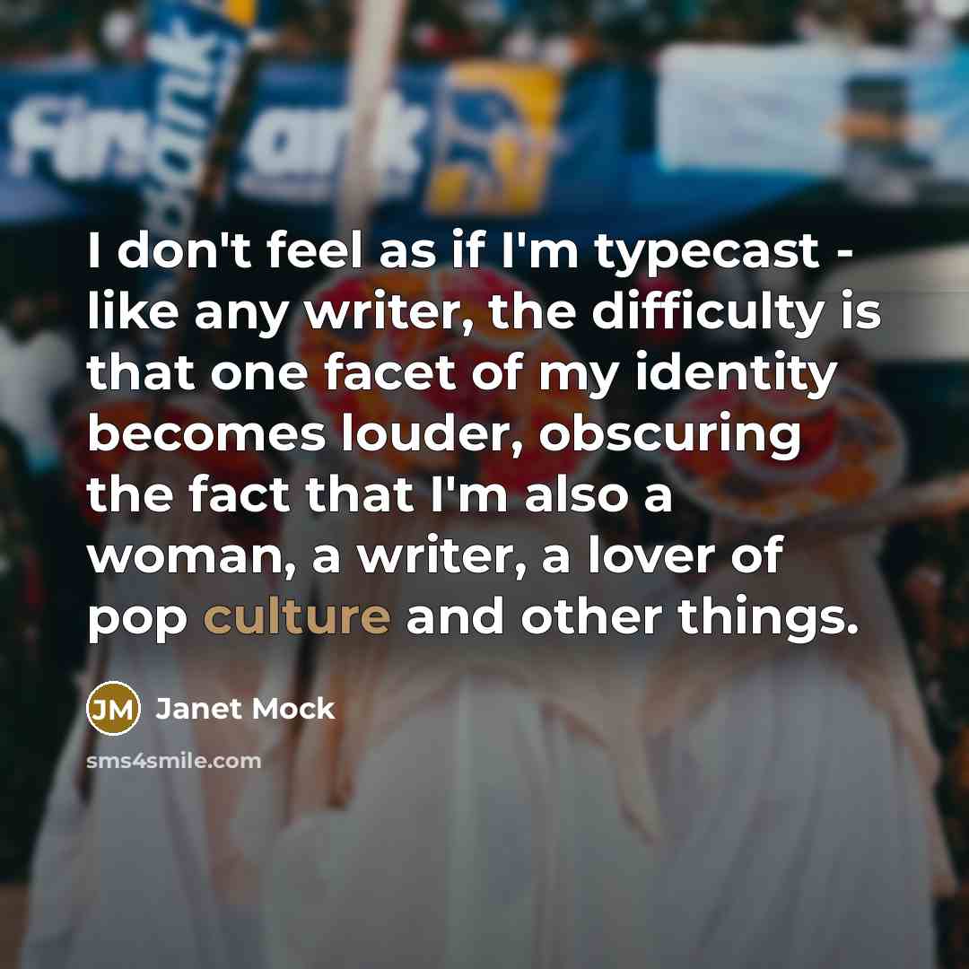 “I don't feel as if I'm typecast - like any…” quote by Janet Mock