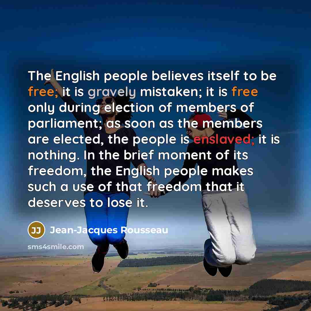 “The English people believes itself to be free; it is…” quote by Jean-Jacques Rousseau