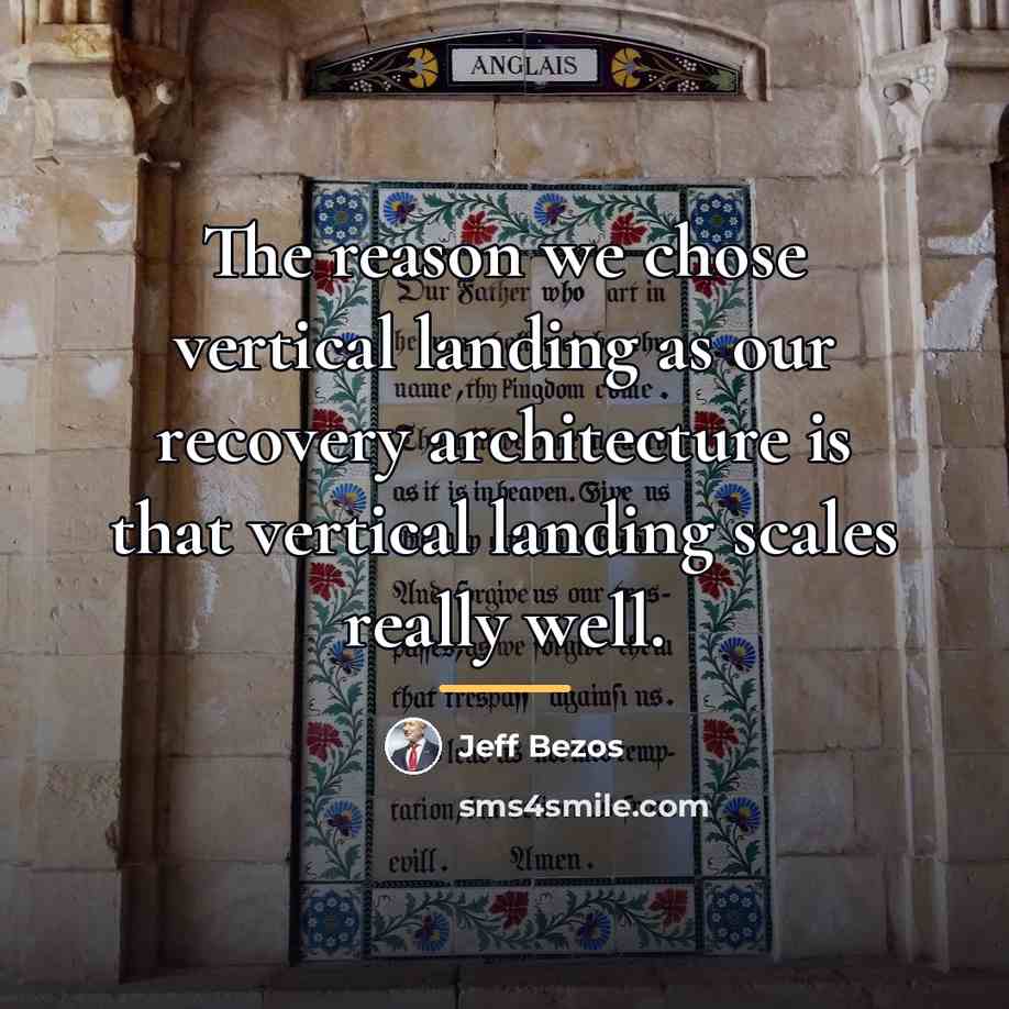 “The reason we chose vertical landing as our recovery architecture…” quote by Jeff Bezos